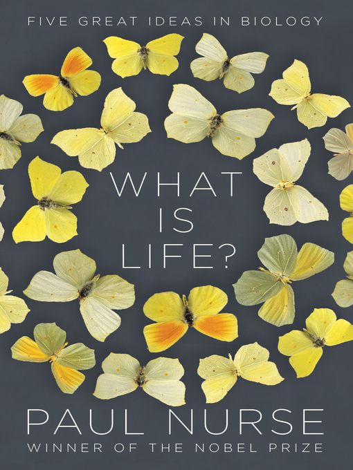 Title details for What Is Life? by Paul Nurse - Wait list